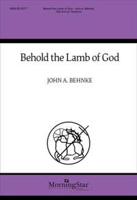 John A. Behnke: Behold the Lamb of God