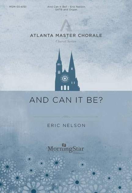 Eric Nelson: And Can It Be?