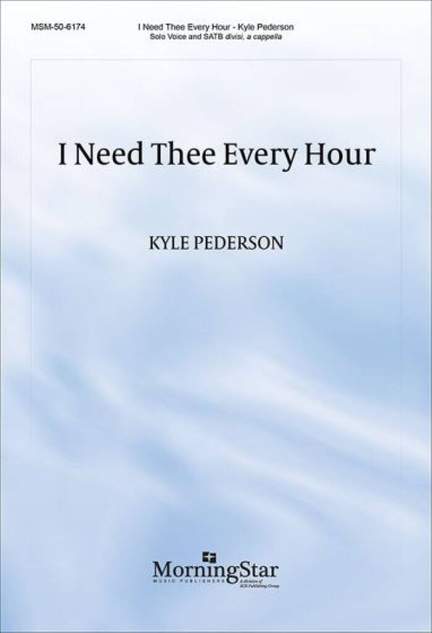 Kyle Pederson: I Need Thee Every Hour