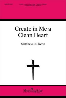 Matthew Culloton: Create in Me a Clean Heart