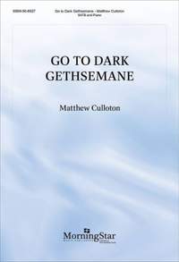Matthew Culloton: Go to Dark Gethsemane