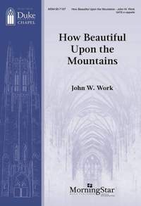 John W. Work: How Beautiful Upon the Mountains