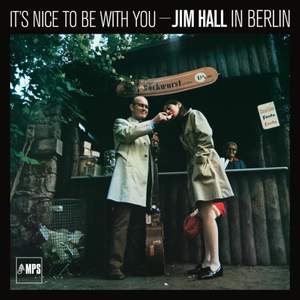 It's Nice To Be With You - Jim Hall in Berlin