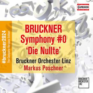 Anton Bruckner: Symphony No. 0 'die Nullte'