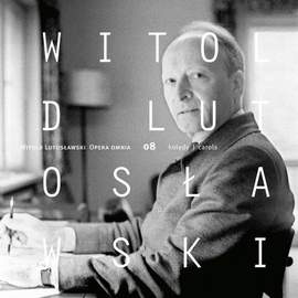 Witold Lutosławski: Opera Omnia, Vol. 8