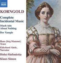 Korngold: Complete Incidental Music - Much Ado About Nothing; der Vampir