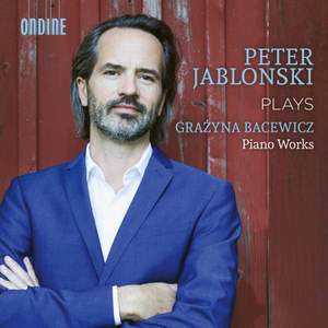 Peter Jablonski Plays Grazyna Bacewicz Piano Works Product Image