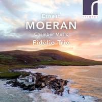 Ernest Moeran: Chamber Music