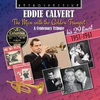 Eddie Calvert: The Man With the Golden Trumpet - His 29 Finest, 1951-1961