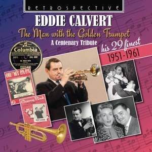 Eddie Calvert: The Man With the Golden Trumpet - His 29 Finest, 1951-1961