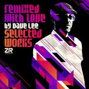 Remixed with Love by Dave Lee (Selected Works)