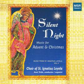 Silent Night - Christmas Music for Choir and Organ (Music from St. Ignatius Loyola, Vol. V)