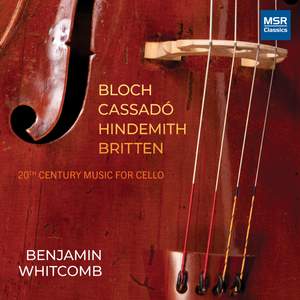 Bloch, Britten, Cassadó and Hindemith: 20th Century Music for Unaccompanied Cello