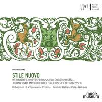 Stile Nuovo: Christmas Music from Christoph Sätzl and His Italian Contemporaries (Live)