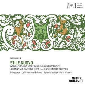 Stile Nuovo: Christmas Music from Christoph Sätzl and His Italian Contemporaries (Live)