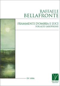 Raffaele Bellafronte: Frammenti d'ombra e luci, for Alto Saxophone