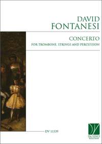 David Fontanesi: Concerto for Trombone, Strings and Percussion