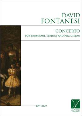 David Fontanesi: Concerto for Trombone, Strings and Percussion