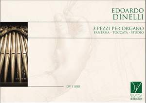 Edoardo Dinelli: 3 Pezzi per organo: Fantasia, Toccata, Studio