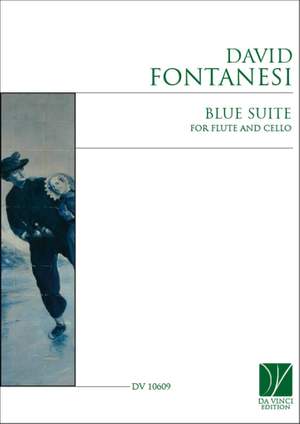 David Fontanesi: Blue Suite, for Flute and Cello