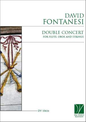 David Fontanesi: Double Concert for Flute, Oboe and Strings