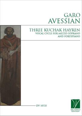 Garo Avessian: Three Kuchak Hayren, Vocal cycle
