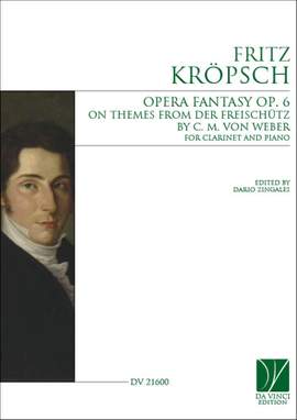 Fritz Kröpsch: Opera Fantasy on themes from Der Freischütz Op. 6