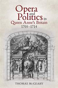  Opera and Politics in Queen Anne's Britain, 1705-1714