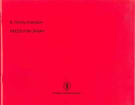 B. Tommy Andersson: Pieces for organ