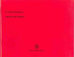 B. Tommy Andersson: Pieces for organ