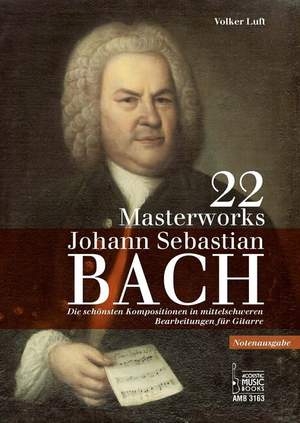 Volker Luft: Bach, J. S. - 22 Masterworks. Noten