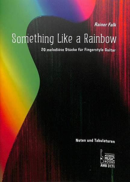 Falk Rainer: Something Like A Rainbow