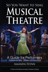 So You Want to Sing Musical Theatre: A Guide for Performers