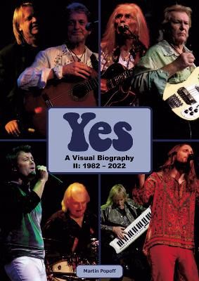 Yes: A Visual Biography II: 1982 – 2022