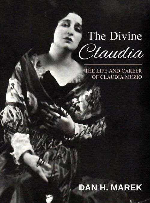 The Divine Claudia: The Life and Career of Claudia Muzio