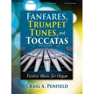 Craig A. Penfield: Fanfares, Trumpet Tunes and Toccatas