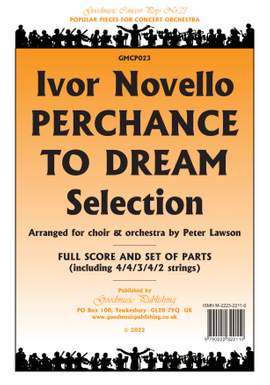 Ivor Novello: Perchance to Dream (Selections) for choir & orchestra
