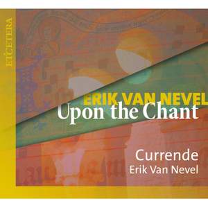 Erik van Nevel: Upon the Chant