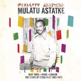 New York - Addis - London: The Story of Ethio Jazz 1965 - 1975