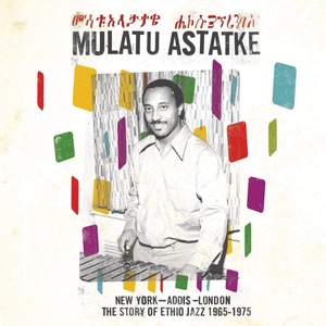 New York - Addis - London: The Story of Ethio Jazz 1965 - 1975