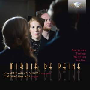 Miror de Peine, Songs For Soprano and Organ By Andriessen, Badings, Wertheim and van Lier
