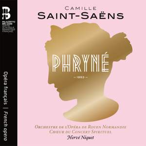 Saint-Saëns: Phryné Product Image