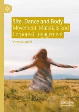 Site, Dance and Body: Movement, Materials and Corporeal Engagement