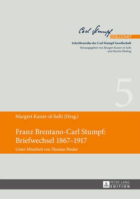 Franz Brentano-Carl Stumpf: Briefwechsel 1867-1917: Unter Mitarbeit Von Thomas Binder