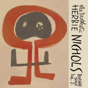 The Prophetic Herbie Nichols Vol. 2