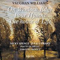 Vaughan Williams: On Wenlock Edge, Four Hymns & The House of Life