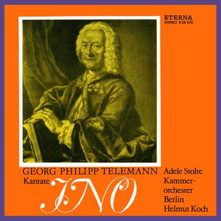 Telemann: Ino (Dramatische Solokantate) - Eterna Records: 885470021256 ...