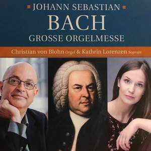 Johann Sebastian Bach - Grosse Orgelmesse