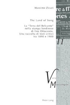 The Land of Song: La «Terra del Belcanto» Nella Stampa Londinese Di Fine Ottocento - Una Raccolta Di Testi Critici Tra 1890 E 1900