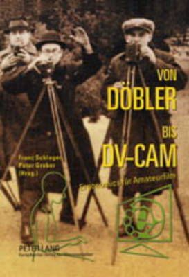 Von Doebler Bis DV-CAM: Ergonomics Fuer Amateurfilm- Zur Geschichte Der Kinematographie